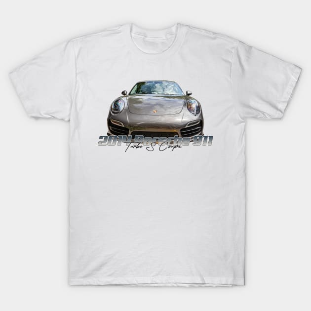 2014 Porsche 911 Turbo S Coupe T-Shirt by Gestalt Imagery